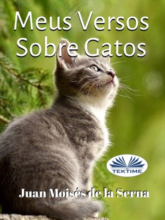 Juan Moisés De La Serna, Meus Versos Sobre Gatos