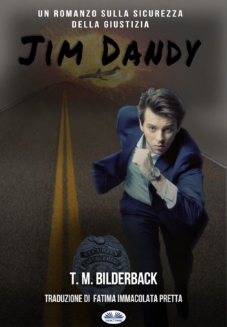 T. M. Bilderback, Jim Dandy - Un Romanzo Sulla Sicurezza Della Giustizia