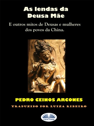 Pedro Ceinos Arcones, As Lendas Da Deusa Mãe