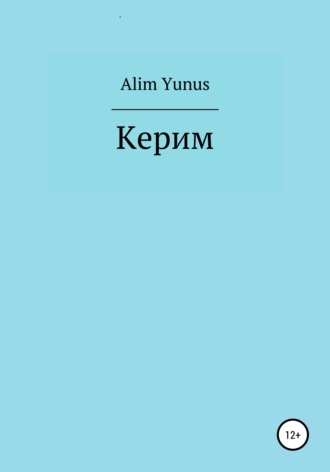 Alim Yunus, Керим