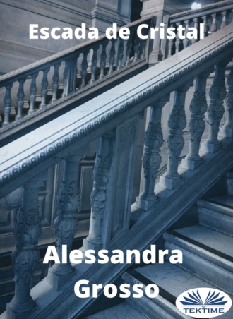 Alessandra Grosso, Escada De Cristal