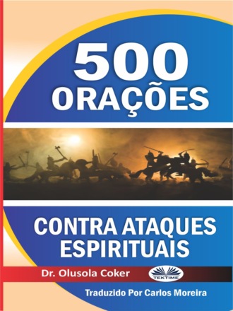 Olusola Coker, 500 Orações Contra Ataques Espirituais