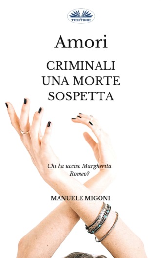Manuele Migoni, Amori Criminali Una Morte Sospetta