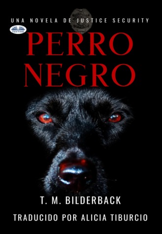 T. M. Bilderback, Perro Negro - Una Novela De Justice Security