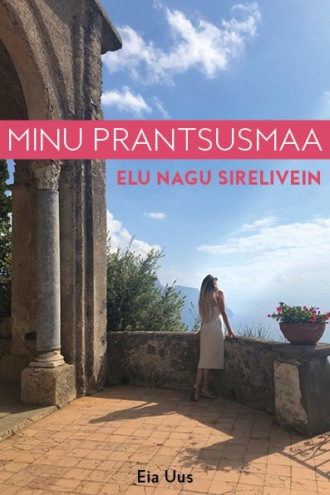 Eia Uus, Minu Prantsusmaa. Elu nagu sirelivein