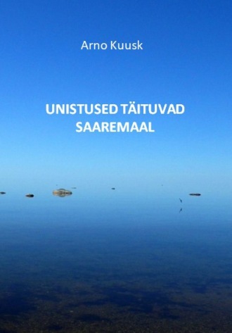 Arno Kuusk, Unistused täituvad Saaremaal. Jutustused Kuldkalakesest