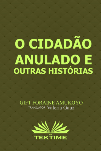 Foraine Amukoyo Gift, O Cidadão Anulado E Outras Histórias