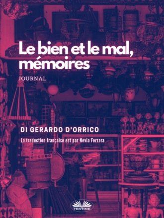 Gerardo D'Orrico, Le Bien Et Le Mal, Mémoires