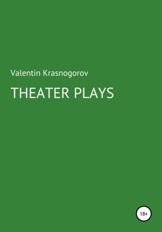 Valentin Krasnogorov, THEATER PLAYS