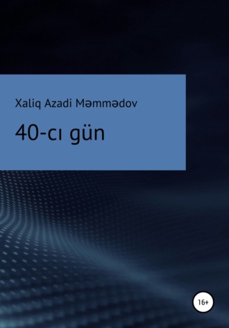 Xaliq Azadi Məmmədov, 40-cı gün