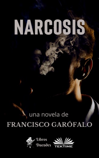 Francisco Garófalo, Narcosis