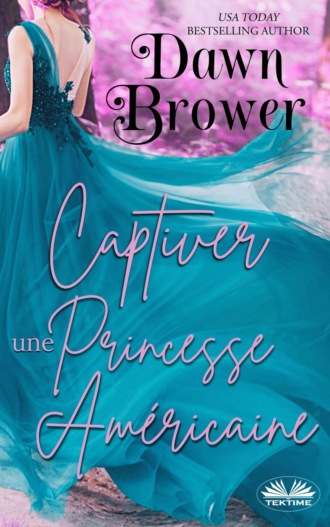 Dawn Brower, Captiver Une Princesse Américaine