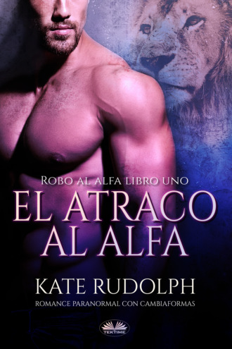 Kate Rudolph, El Atraco Al Alfa
