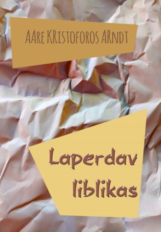 Aare Arndt, Laperdav liblikas