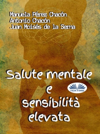 Antonio Chacón, Manuela Pérez Chacón, Salute Mentale E Sensibilità Elevata