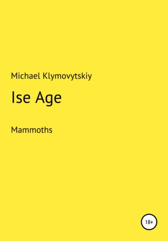 Michael Klymovytskyi, Ice Age