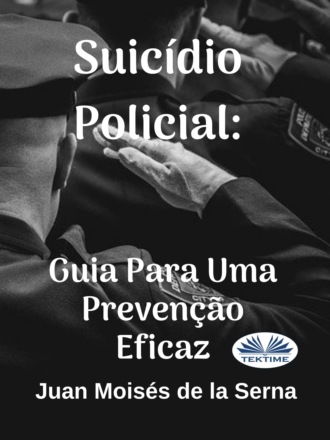 Juan Moisés De La Serna, Suicídio Policial: Guia Para Uma Prevenção Eficaz
