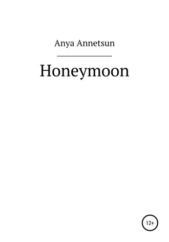 Anya Annetsun, Honeymoon