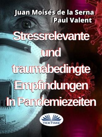 Paul Valent, Juan Moisés De La Serna, Stressrelevante Und Traumabedingte Empfindungen In Pandemiezeiten