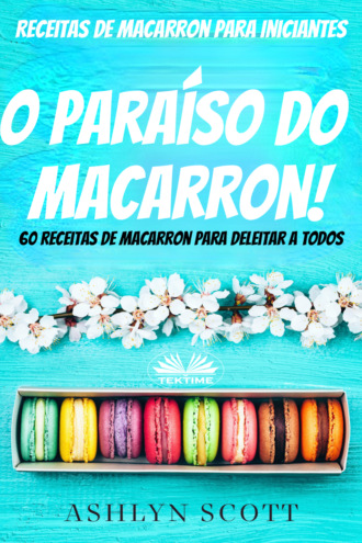 Ashlyn Scott, Receitas De Macarron Para Iniciantes