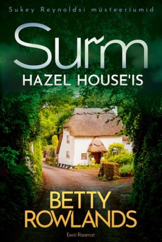 Betty Rowlands, Surm Hazel House'is