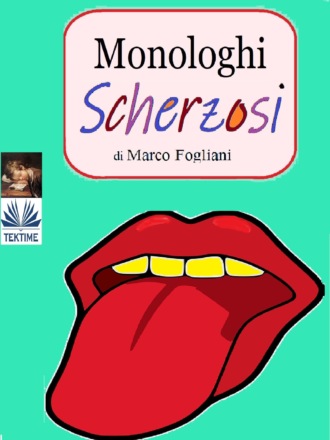 Marco Fogliani, Monologhi Scherzosi