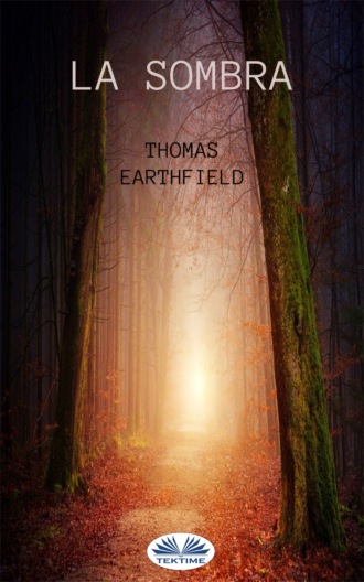Thomas Earthfield, La Sombra