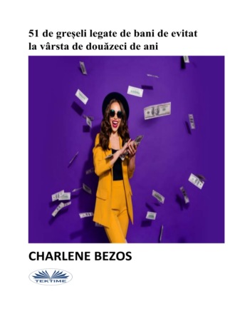 Charlene Bezos, 51 De Greșeli Legate De Bani De Evitat La Vârsta De Douăzeci De Ani.