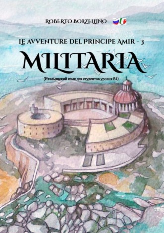 Roberto Borzellino, Le avventure del Principe Amir – 3. Militaria