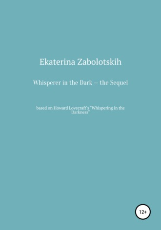 Ekaterina Zabolotskih, Whisperer in the Dark – the Sequel