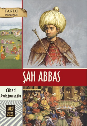 Cahid Aydoğmuşoğlu, Şah Abbas