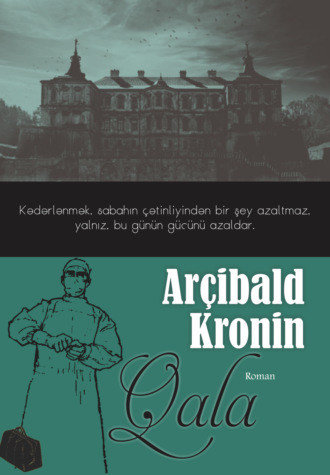 Arçibald Kronin, Qala