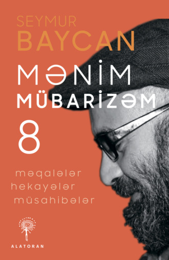 Seymur Baycan, Mənim mübarizəm - 8
