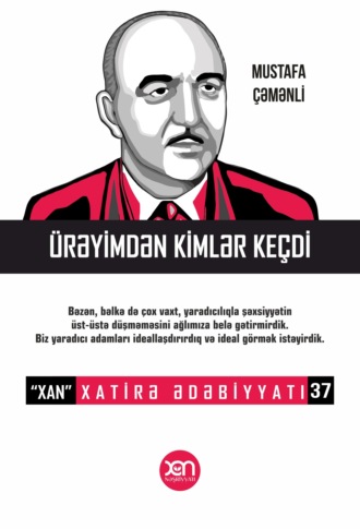 Mustafa Çəmənli, Ürəyimdən kimlər keçdi