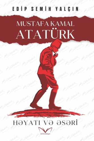 Edip Semih Yalçın, Mustafa Kamal Atatürk