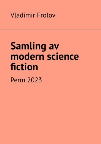 Vladimir Frolov, Samling av modern science fiction. Perm, 2023