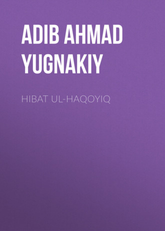 Adib Ahmad Yugnakiy, HIBAT UL-HAQOYIQ