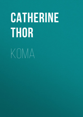 Catherine Thor, Кома