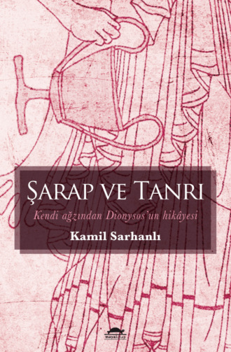 Şarap ve tanrı Kamil Sarhanlı, Şarap ve tanrı