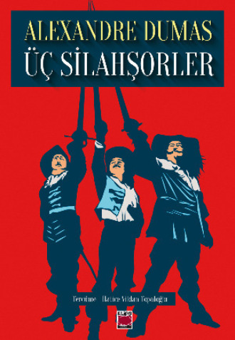 Üç Silahşörler Alexandre Dumas, Üç Silahşörler