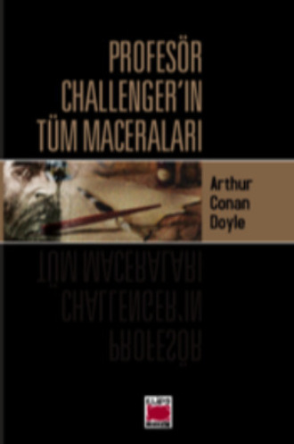 Arthur Conan Doyle, Profesör Challenger’ın Tüm Maceraları