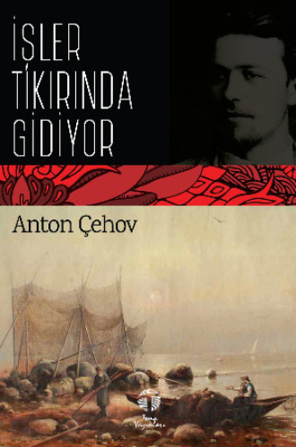 Anton Çehov, İşler Tıkırında Gidiyor