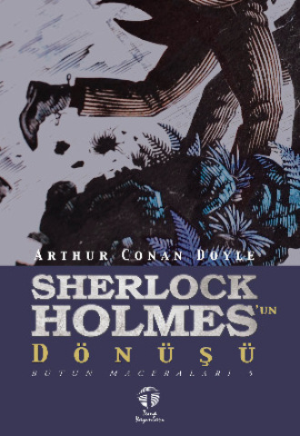 Arthur Conan Doyle, Sherlock Holmes’un Dönüşü Bütün Maceraları 5