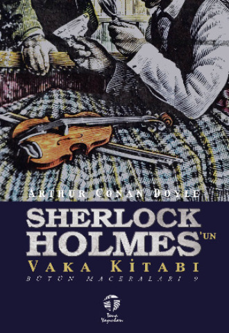 Arthur Conan Doyle, Sherlock Holmes'un Vaka Kitabı Bütün Maceraları 9