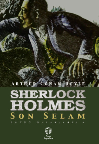 Arthur Conan Doyle, Sherlock Holmes Son Selam Bütün Maceraları 8