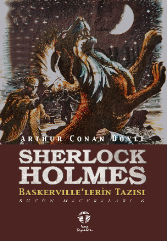 Arthur Conan Doyle, Sherlock Holmes Baskerville’lerin Tazısı Bütün Maceraları 6