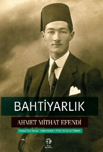 Ahmet Mithat Efendi, Bahtiyarlık