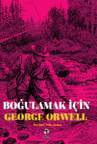 George Orwell, Boğulmamak İçin