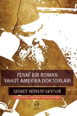Ahmet Mithat Efendi, Fennî Bir Roman yahut Amerika Doktorları