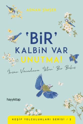 BİR KALBİN VAR UNUTMA! Adnan Şimşek, BİR KALBİN VAR UNUTMA!